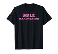 Male Manipulator Funny Y2K T-Shirt - Casual Everyday Wear for Adults - T-Shirt, Sweatshirt, Hoodie