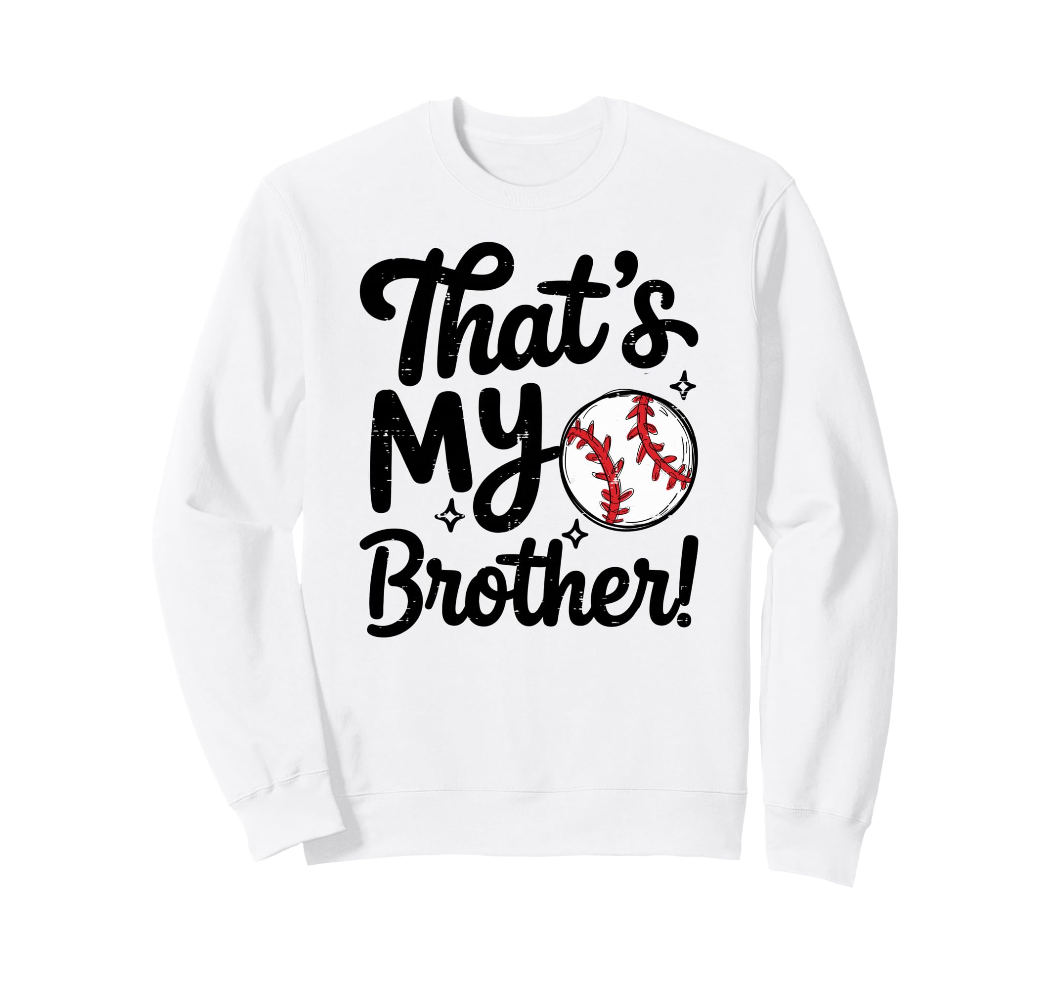 Thats My Brother Proud Baseball Sweatshirt - Unique Graphic Men Women - T-Shirt, Sweatshirt, Hoodie