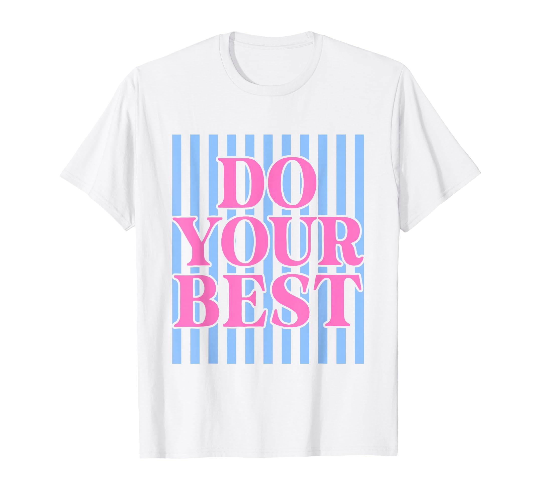 Stripes Do Your Best Test Day Testing T-Shirt - Novelty Apparel Unisex - T-Shirt, Sweatshirt, Hoodie