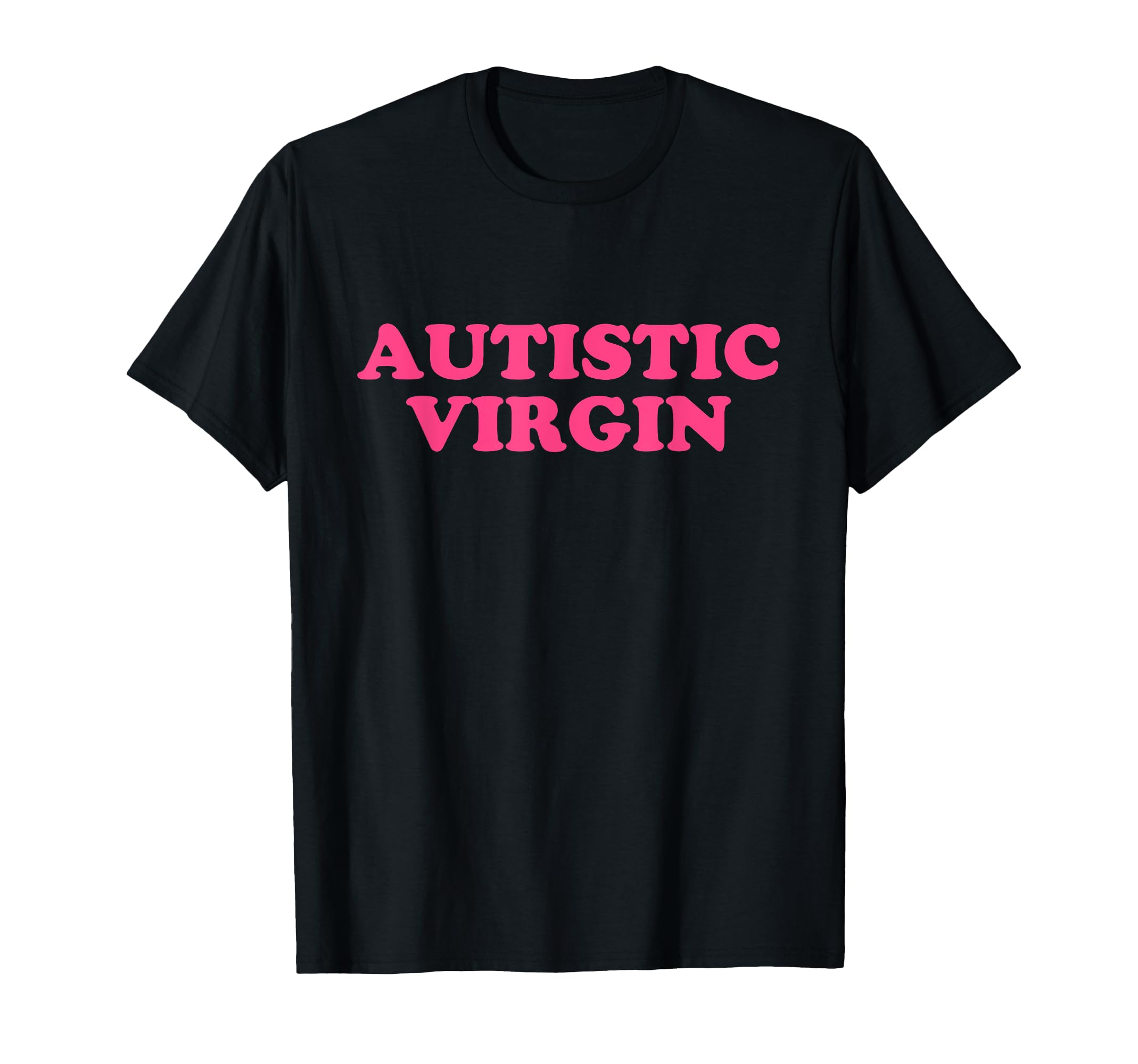 Autistic Virgin Y2K Aesthetic T-Shirt - Fun Novelty Design Unisex - T-Shirt, Sweatshirt, Hoodie