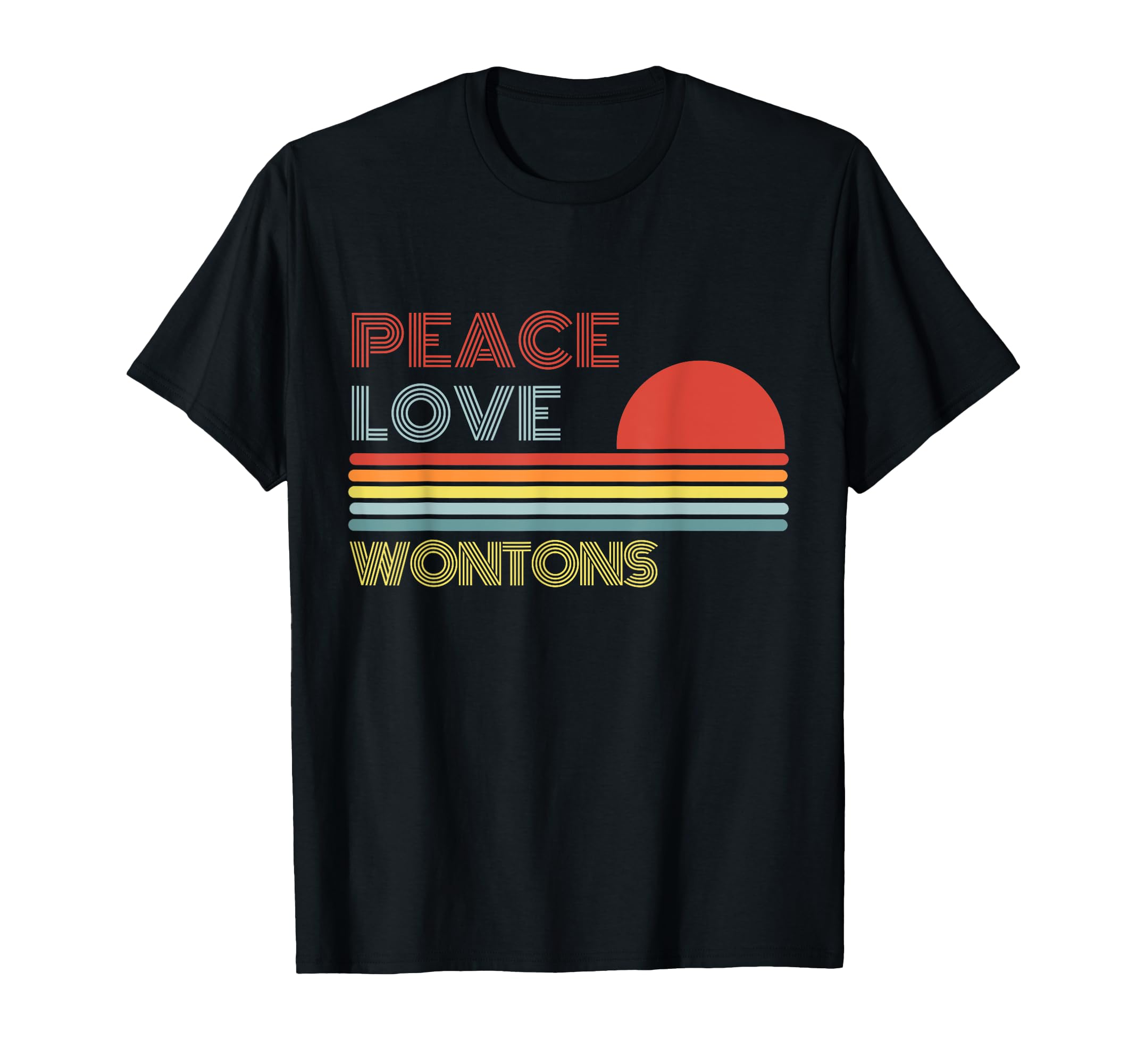 Peace Love Wontons T-Shirt - Unique Graphic Unisex - T-Shirt, Sweatshirt, Hoodie