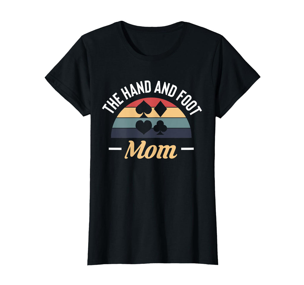 Hand And Foot Mom Card Game Mothers T-Shirt - Streetwear Style Men Women - T-Shirt, Sweatshirt, Hoodie