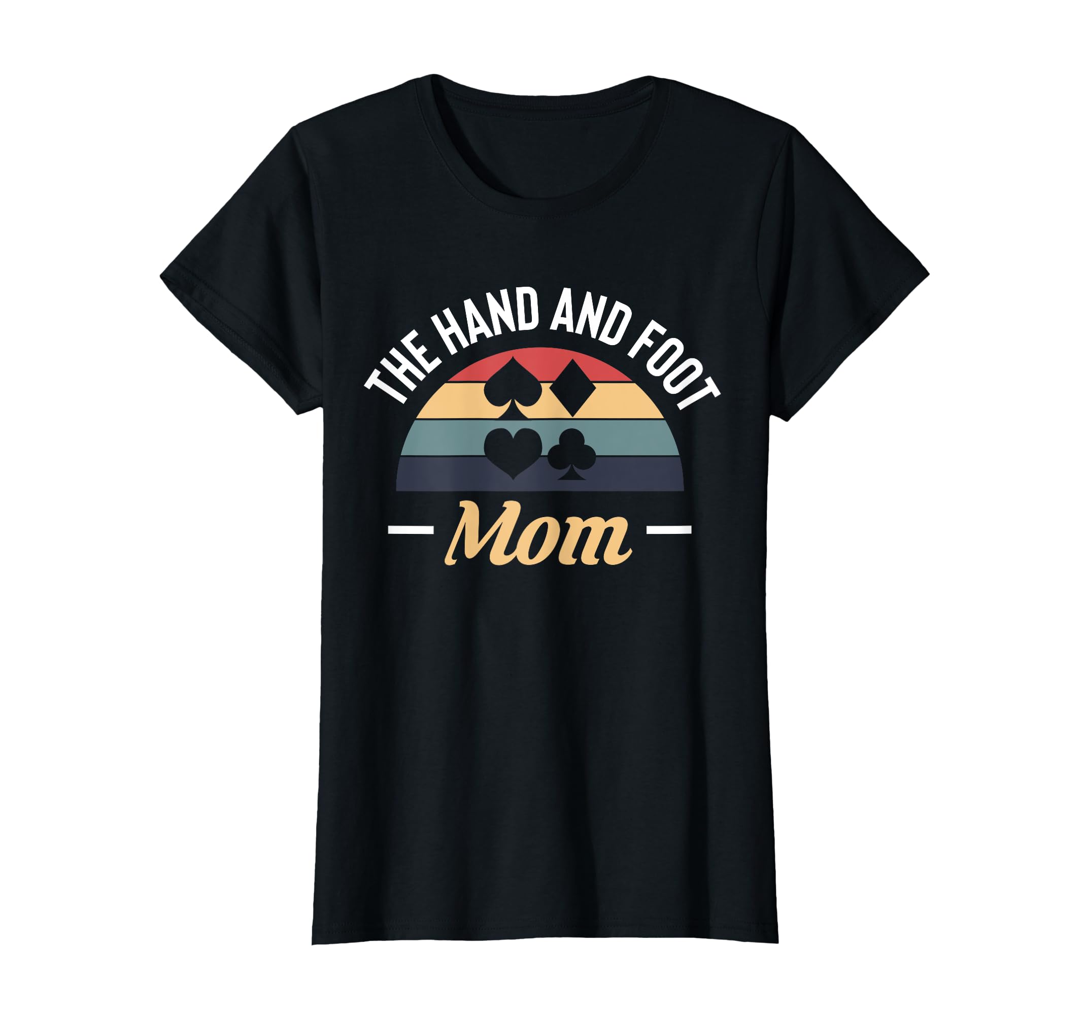 Hand And Foot Mom Card Game Mothers T-Shirt - Streetwear Style Men Women - T-Shirt, Sweatshirt, Hoodie