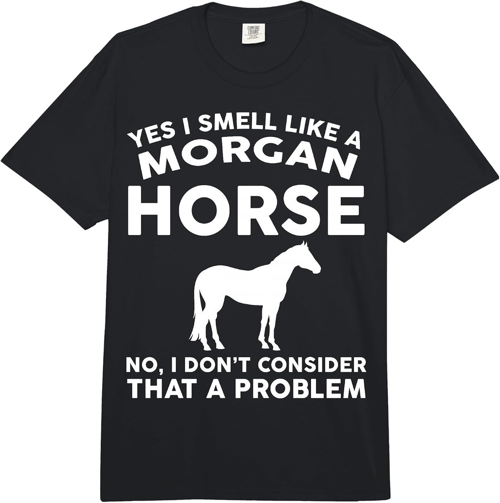 Cool Morgan Horse Humor Quote Merch - Adult & Kids T-Shirts, Sweatshirts & Hoodies apparel design preview 1
