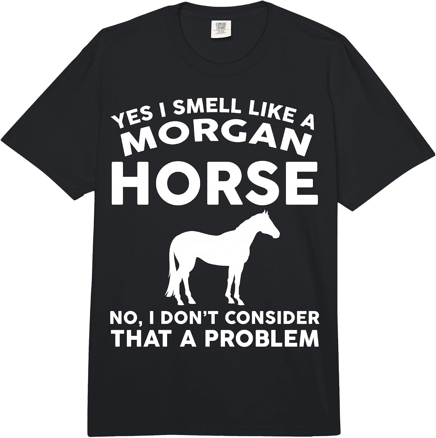 Cool Morgan Horse Humor Quote Merch - Adult & Kids T-Shirts, Sweatshirts & Hoodies apparel design preview 1