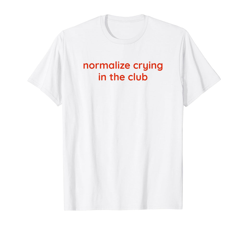 Normalize Crying Club Funny Y2K T-Shirt - Aesthetic Graphic Unisex - T-Shirt, Sweatshirt, Hoodie