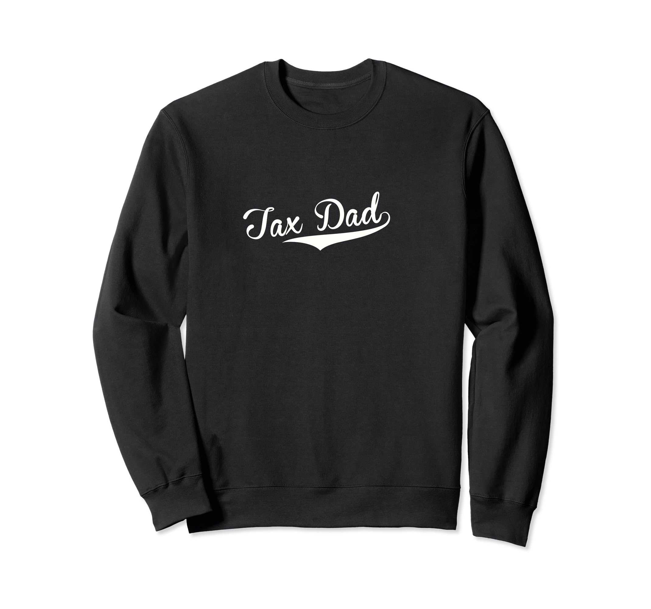 Tax Dad Baseball Fan Sweatshirt - Minimalist Print for Adults - T-Shirt, Sweatshirt, Hoodie
