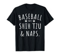 Baseball My Shih Tzu Naps Funny Shih Tzu T-Shirt - Unique Graphic Unisex - T-Shirt, Sweatshirt, Hoodie