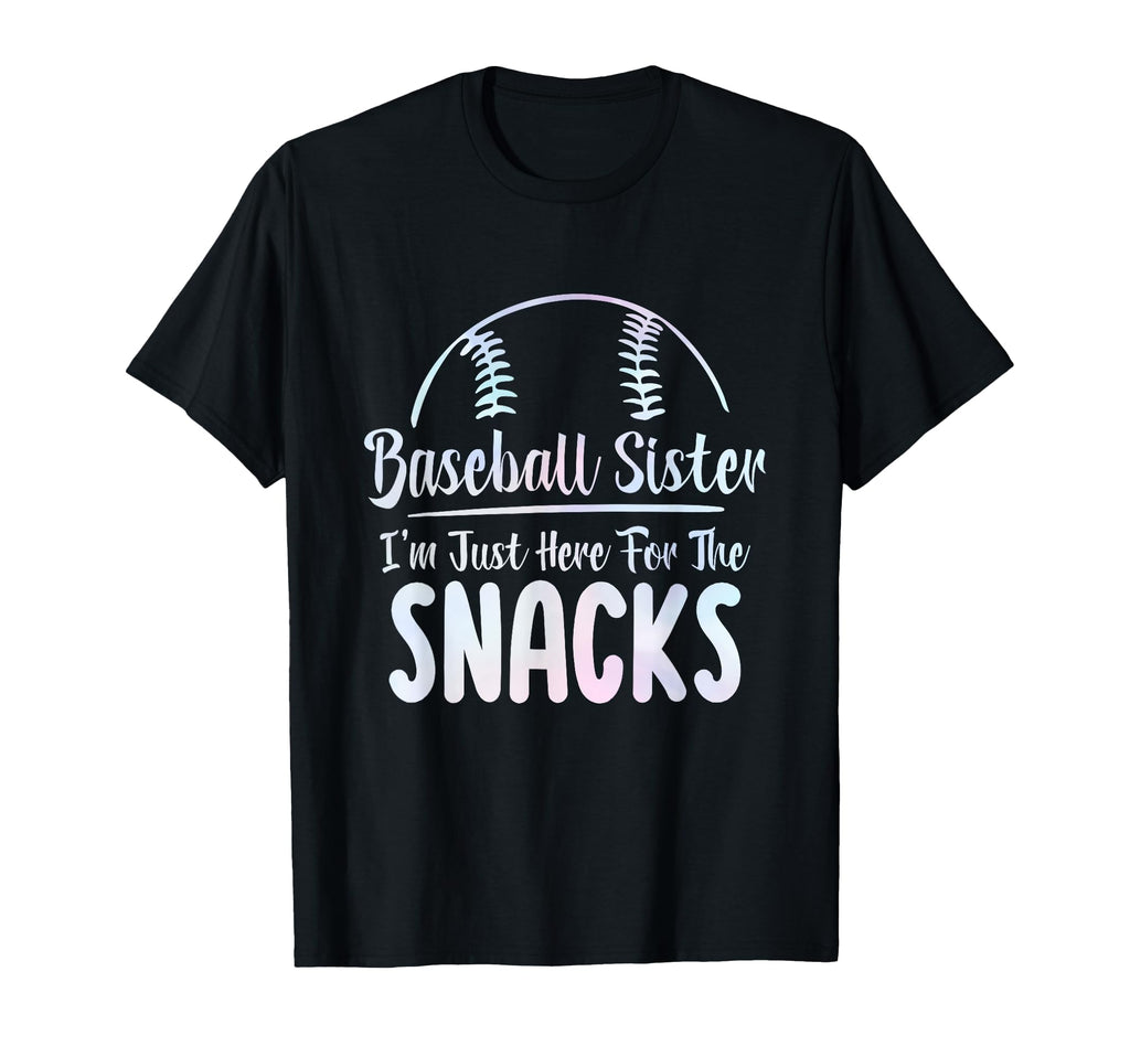 Baseball Sister Im Just Here Snacks T-Shirt - Fun Novelty Design for Adults - T-Shirt, Sweatshirt, Hoodie