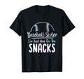 Baseball Sister Im Just Here Snacks T-Shirt - Fun Novelty Design for Adults - T-Shirt, Sweatshirt, Hoodie