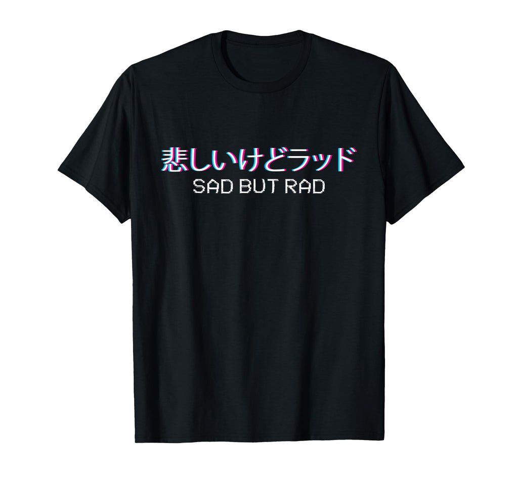 Sad But Rad Japanese Text Vaporwave T-Shirt - Fun Novelty Design Unisex - T-Shirt, Sweatshirt, Hoodie