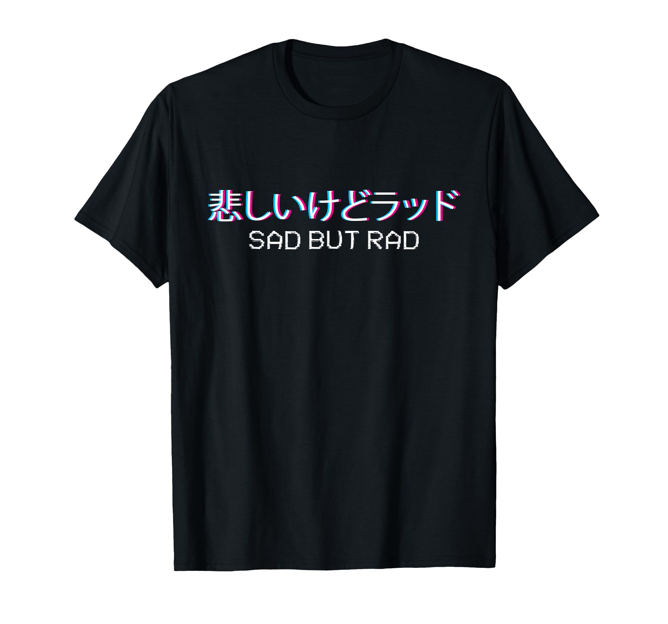 Sad But Rad Japanese Text Vaporwave T-Shirt - Fun Novelty Design Unisex - T-Shirt, Sweatshirt, Hoodie