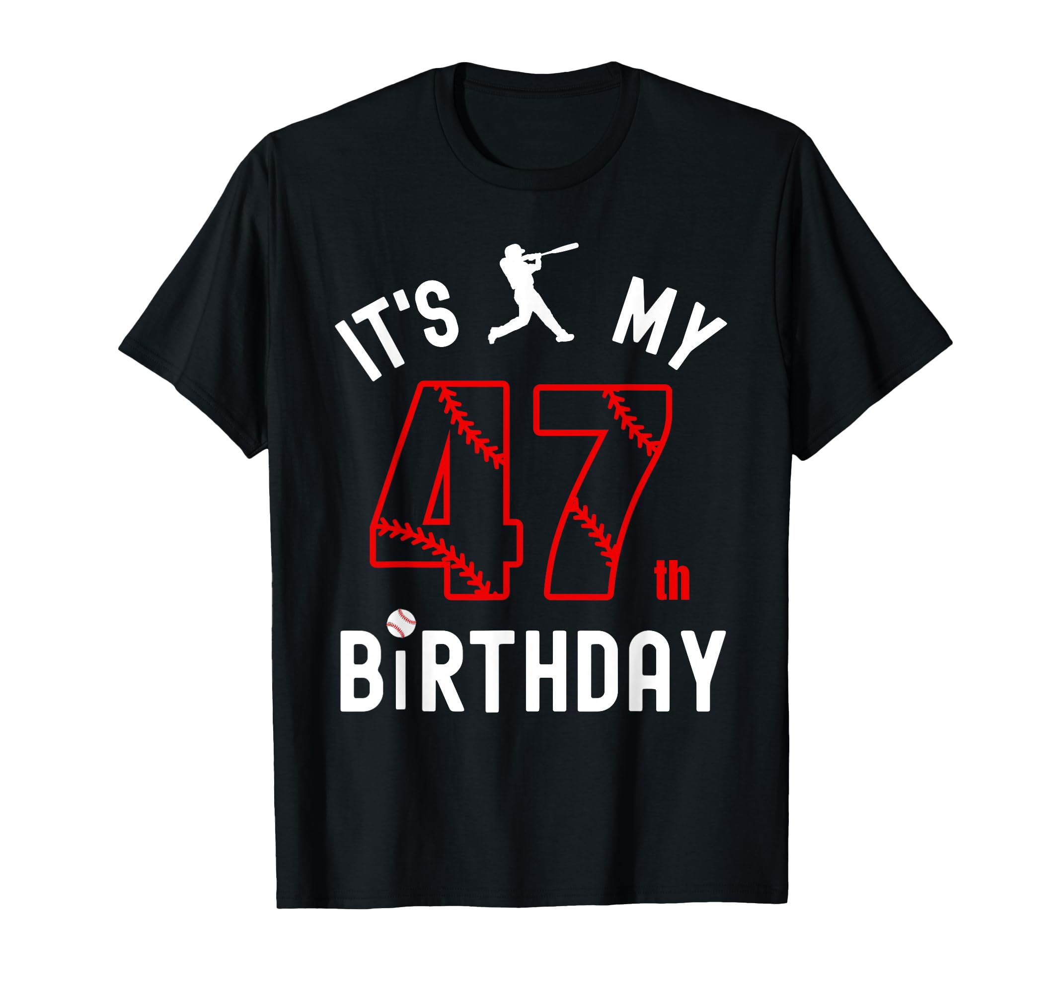 47 Year Old Happy Birthday Its My T-Shirt - Minimalist Print for Adults - T-Shirt, Sweatshirt, Hoodie