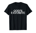 Gods Favorite Y2K Aesthetic Trendy T-Shirt - Minimalist Print for Adults - T-Shirt, Sweatshirt, Hoodie