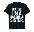 Sarcastic Bruh Baseball Sister Fan Gear T-Shirt - Trendy Graphic Men Women - T-Shirt, Sweatshirt, Hoodie