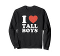 I Love Tall Funny Y2K Aesthetic Valentine Sweatshirt - Graphic Print Unisex - T-Shirt, Sweatshirt, Hoodie
