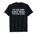 More Dugout Drama Than High School T-Shirt - Unique Graphic for Adults - T-Shirt, Sweatshirt, Hoodie