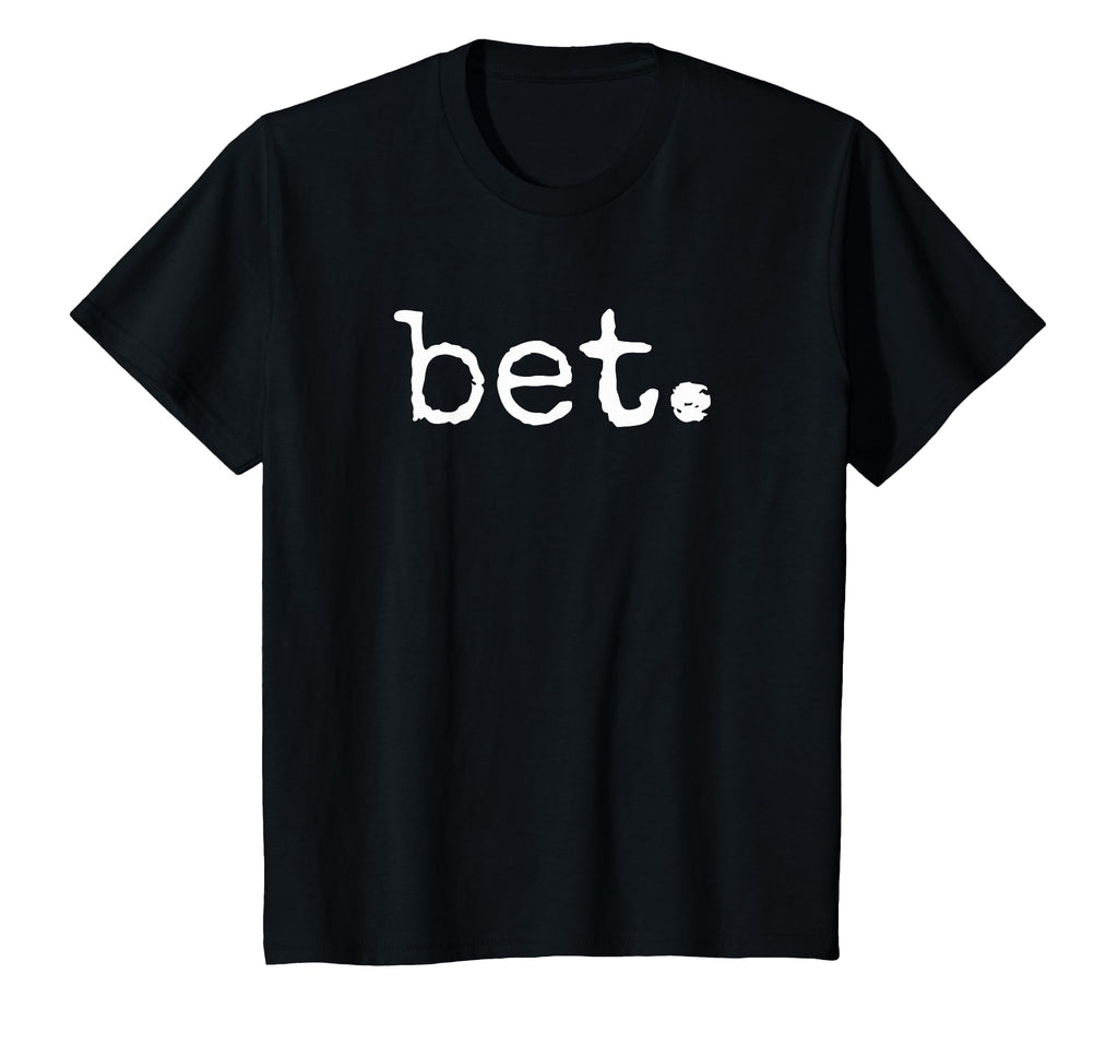 Bet Distressed Popular Urban Slang T-Shirt - Graphic Print for Adults - T-Shirt, Sweatshirt, Hoodie