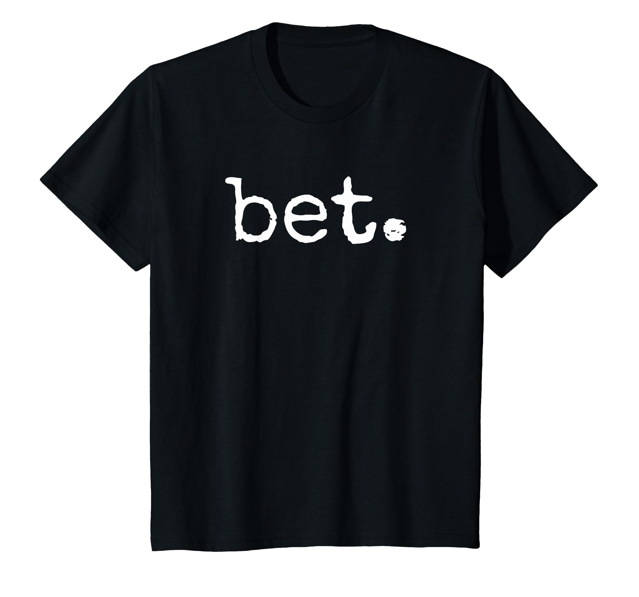 Bet Distressed Popular Urban Slang T-Shirt - Graphic Print for Adults - T-Shirt, Sweatshirt, Hoodie