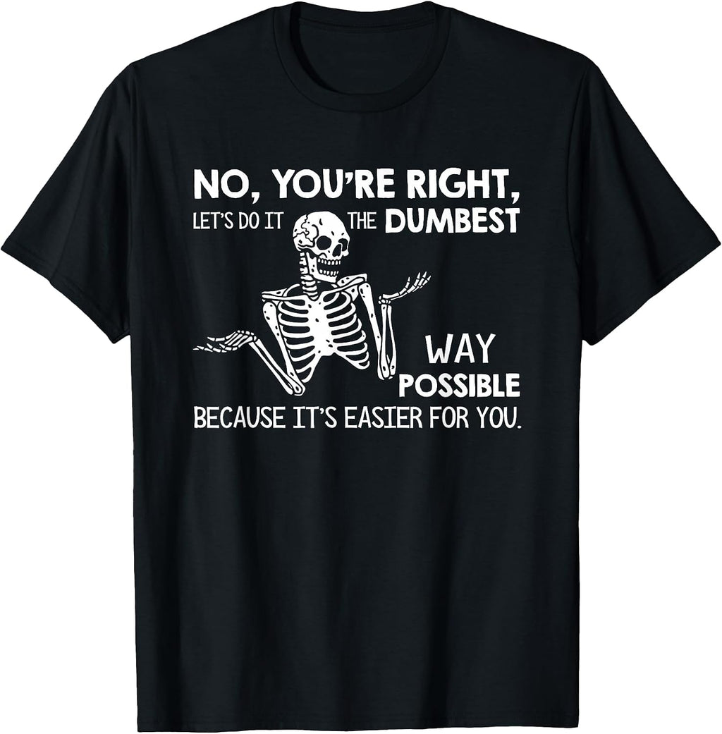 Let's Do It Dumbest Way Possible Sarcasm - Adult & Kids T-Shirts, Sweatshirts & Hoodies apparel design preview 1