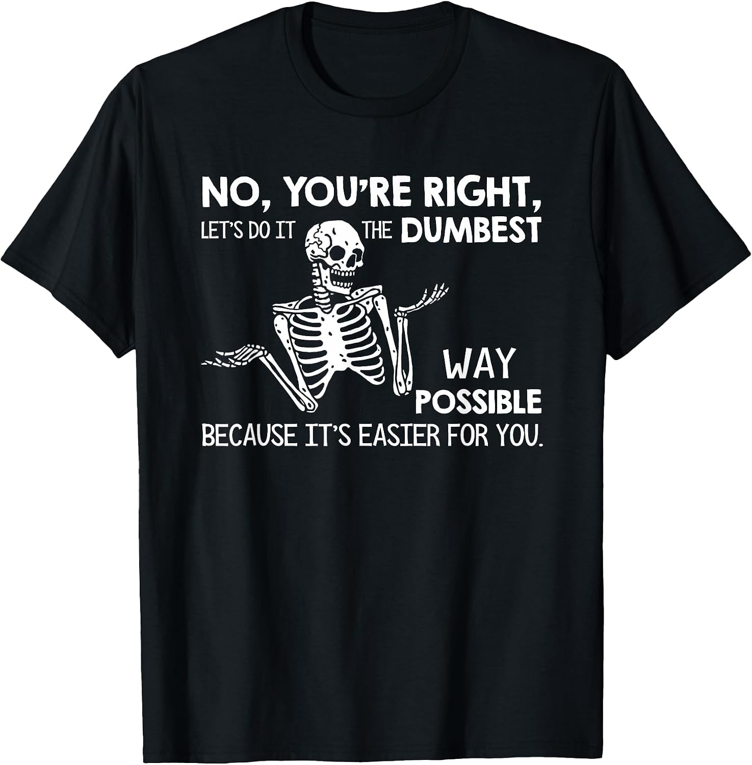 Let's Do It Dumbest Way Possible Sarcasm - Adult & Kids T-Shirts, Sweatshirts & Hoodies apparel design preview 1