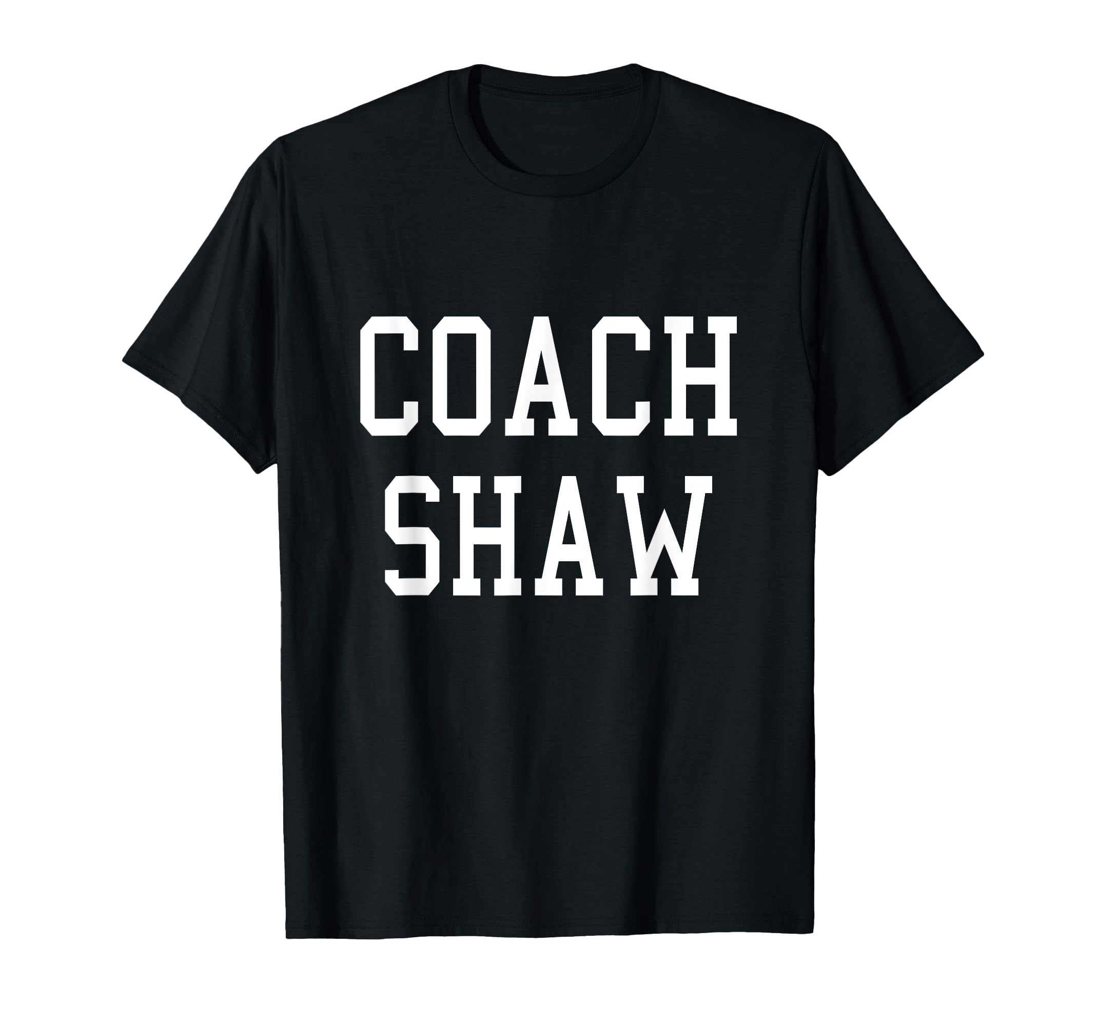 Coach Shaw Custom Football T-Shirt - Casual Everyday Wear for Adults - T-Shirt, Sweatshirt, Hoodie