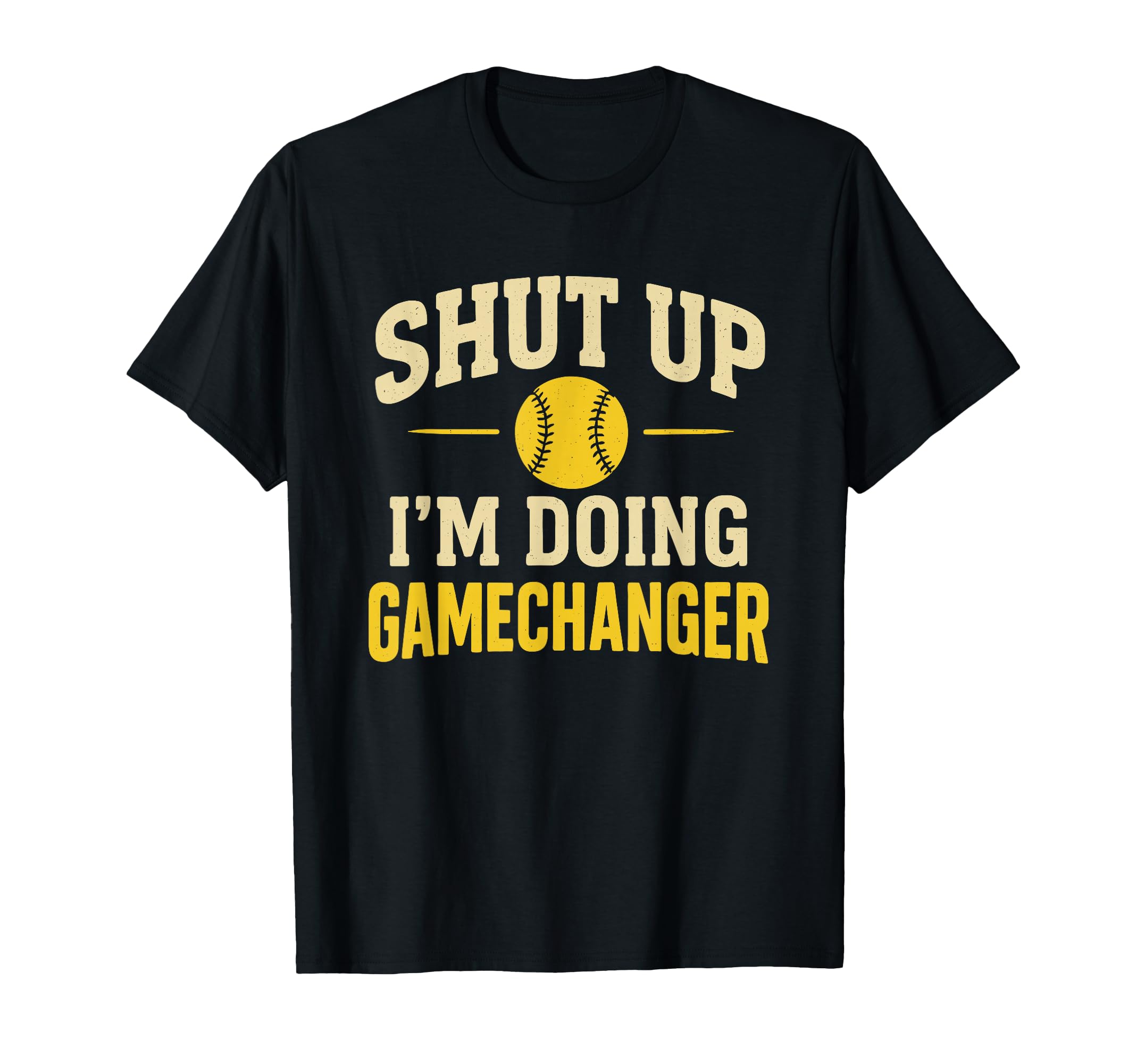 Shut Up Im Doing Gamechanger T-Shirt - Fun Novelty Design for Adults - T-Shirt, Sweatshirt, Hoodie