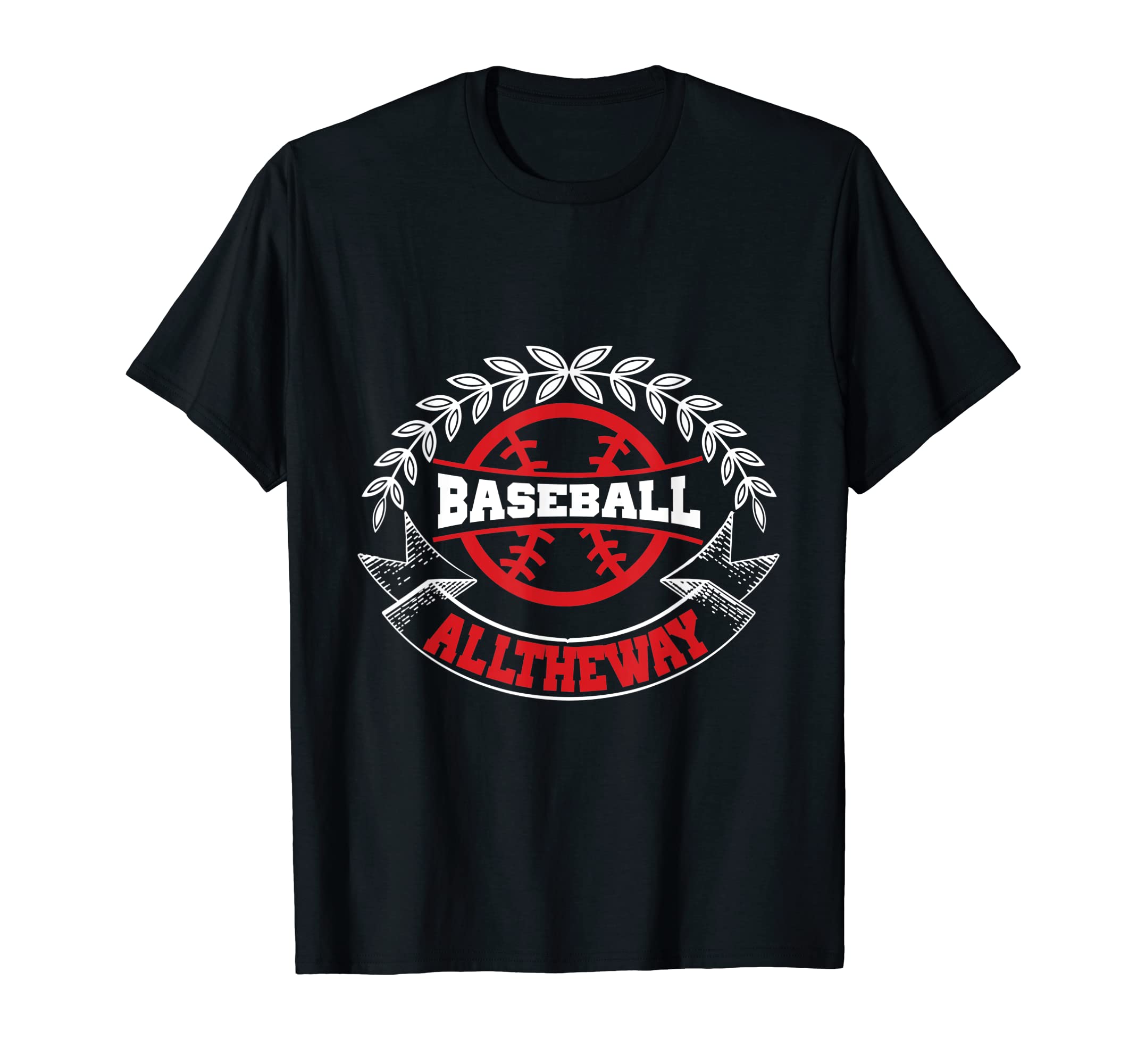 Baseball All Way Baseball Player T-Shirt - Unique Graphic for Adults - T-Shirt, Sweatshirt, Hoodie