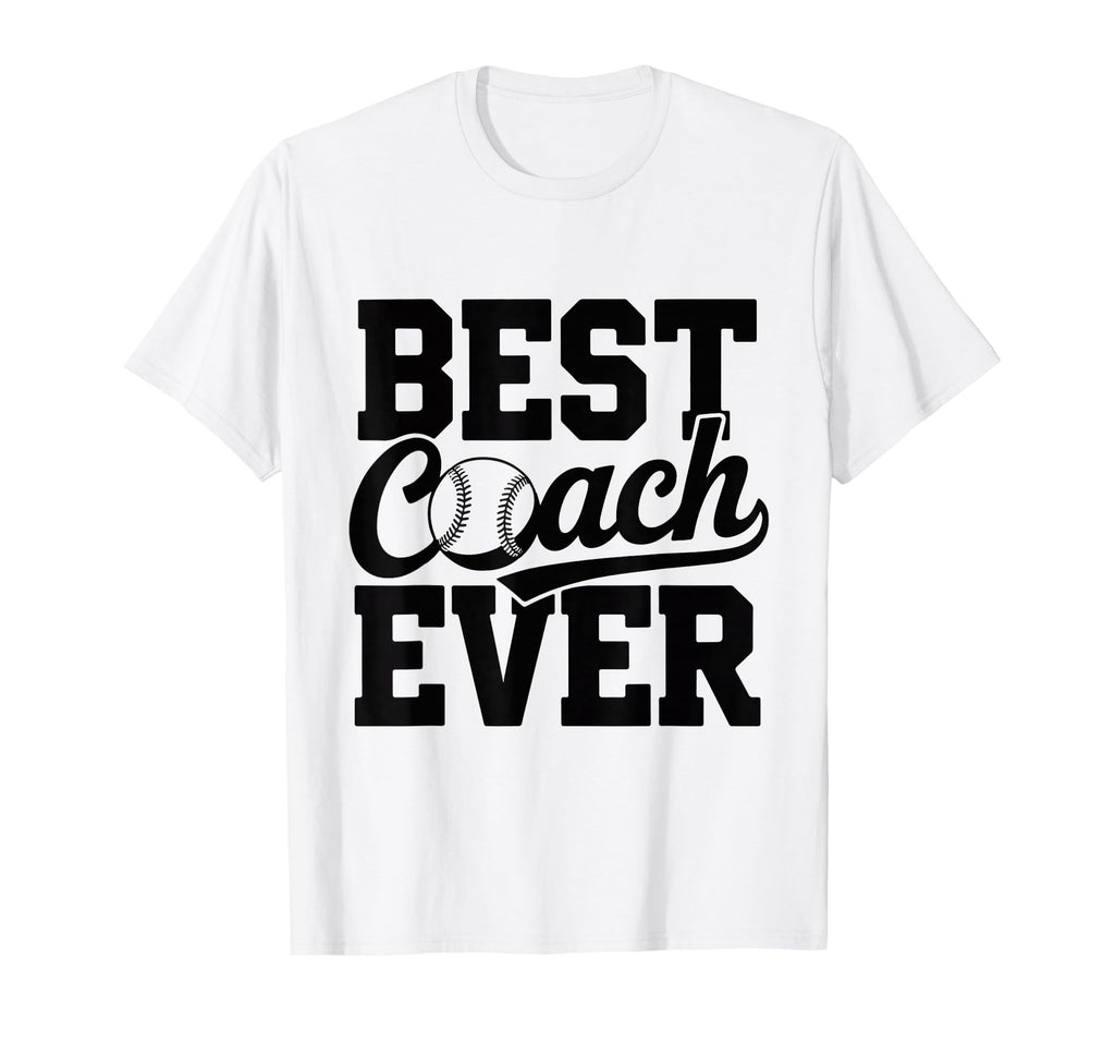 Best Baseball Coach Ever Gift Funny T-Shirt - Streetwear Style Unisex - T-Shirt, Sweatshirt, Hoodie