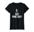 Baseball Player Gift Funny Got Pine Tar T-Shirt - Trendy Graphic Unisex - T-Shirt, Sweatshirt, Hoodie
