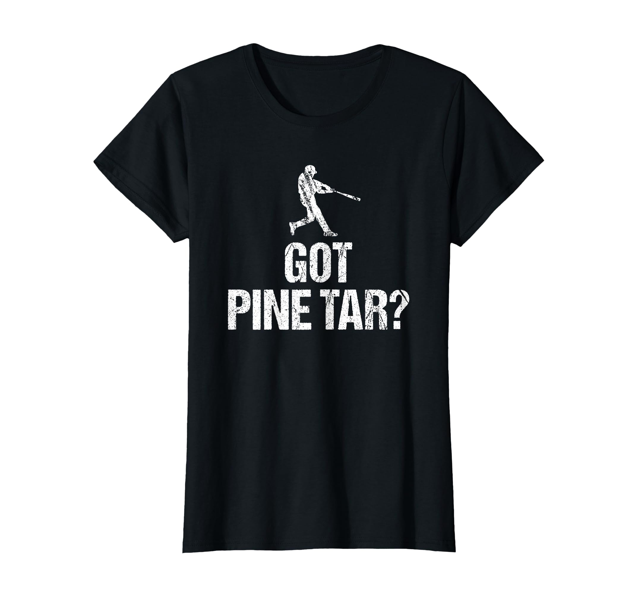 Baseball Player Gift Funny Got Pine Tar T-Shirt - Trendy Graphic Unisex - T-Shirt, Sweatshirt, Hoodie