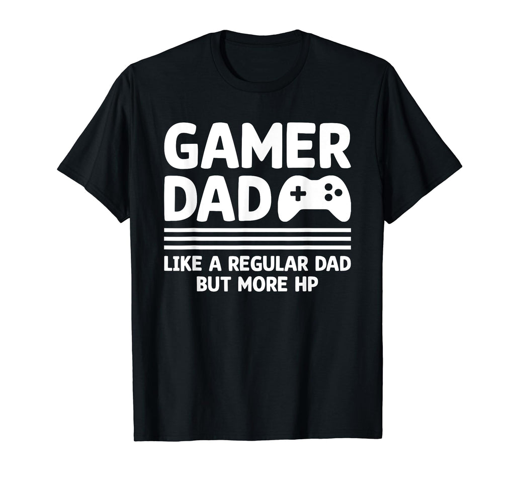 Gamer Dad Funny Dad Fathers Day T-Shirt - Fun Novelty Design Men Women - T-Shirt, Sweatshirt, Hoodie