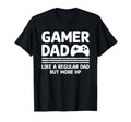 Gamer Dad Funny Dad Fathers Day T-Shirt - Fun Novelty Design Men Women - T-Shirt, Sweatshirt, Hoodie