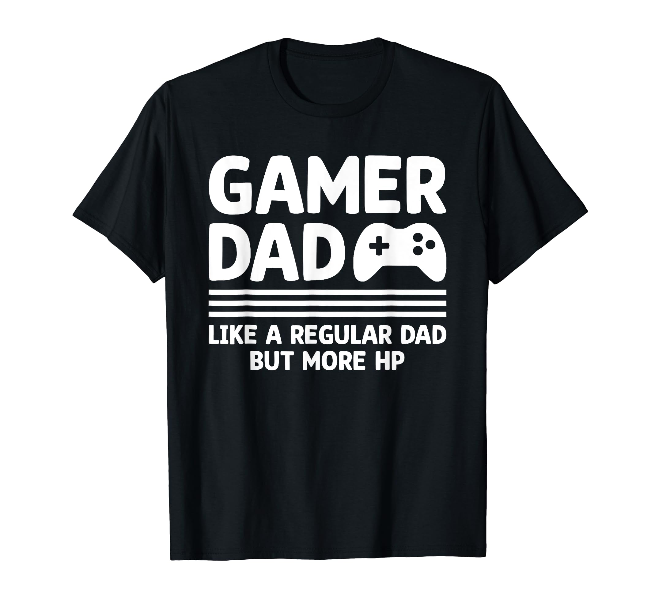 Gamer Dad Funny Dad Fathers Day T-Shirt - Fun Novelty Design Men Women - T-Shirt, Sweatshirt, Hoodie