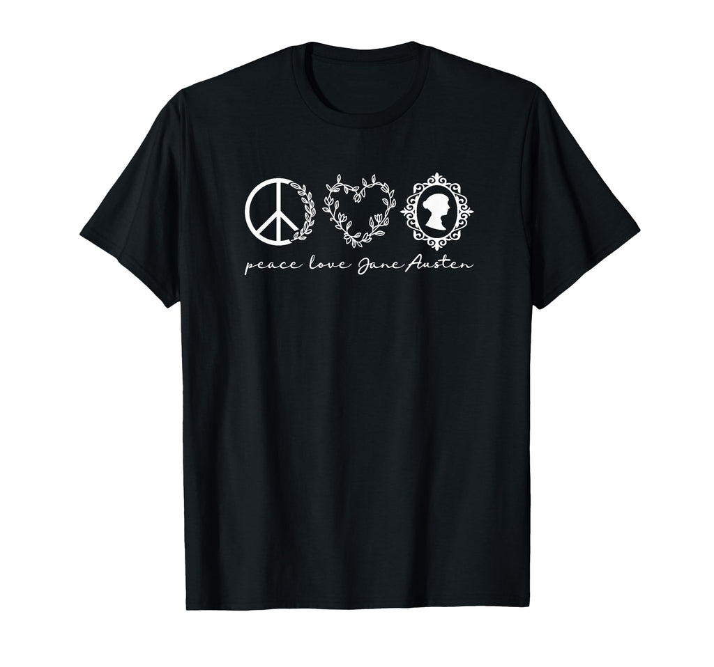 Jane Austen Peace Love T-Shirt - Casual Everyday Wear Men Women - T-Shirt, Sweatshirt, Hoodie