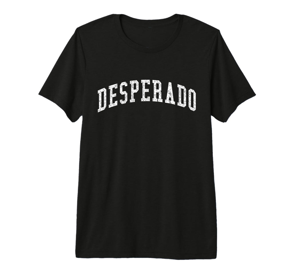 Desperado Arched Distressed Effect Tri Blend T-Shirt - Graphic Print Unisex - T-Shirt, Sweatshirt, Hoodie