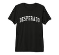 Desperado Arched Distressed Effect Tri Blend T-Shirt - Graphic Print Unisex - T-Shirt, Sweatshirt, Hoodie