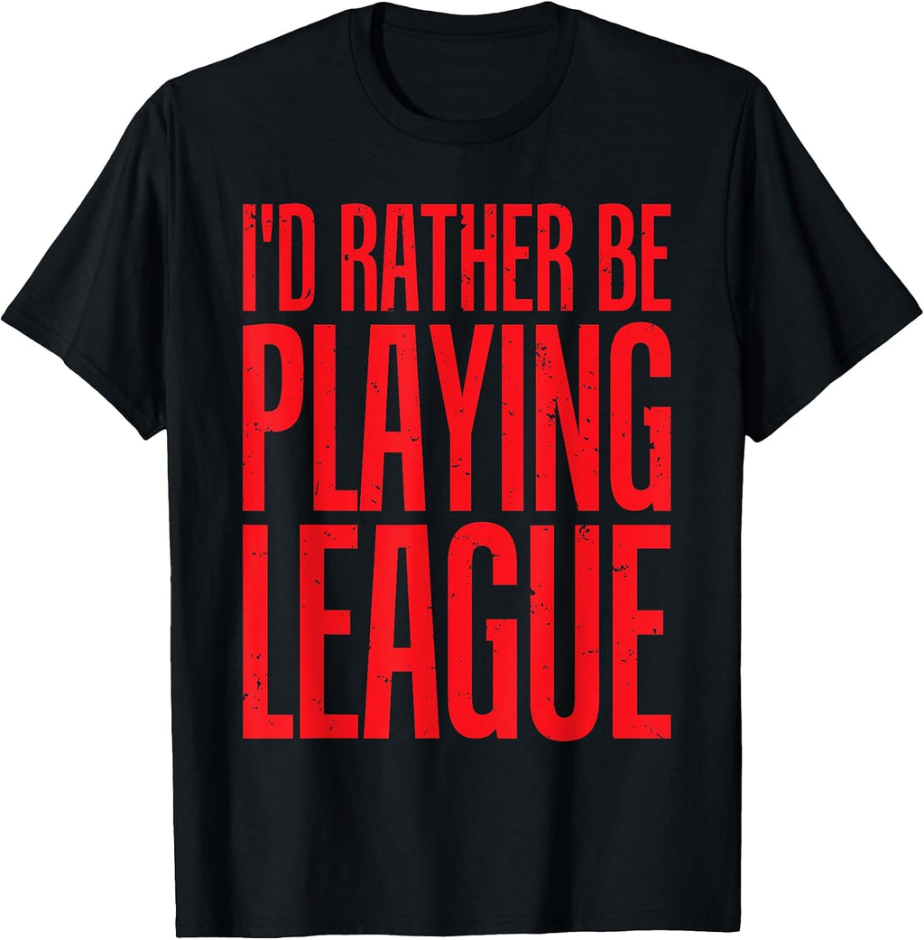 I'd Rather Be Playing League Funny Video Game T-sh - Adult & Kids T-Shirts, Sweatshirts & Hoodies apparel design preview 1