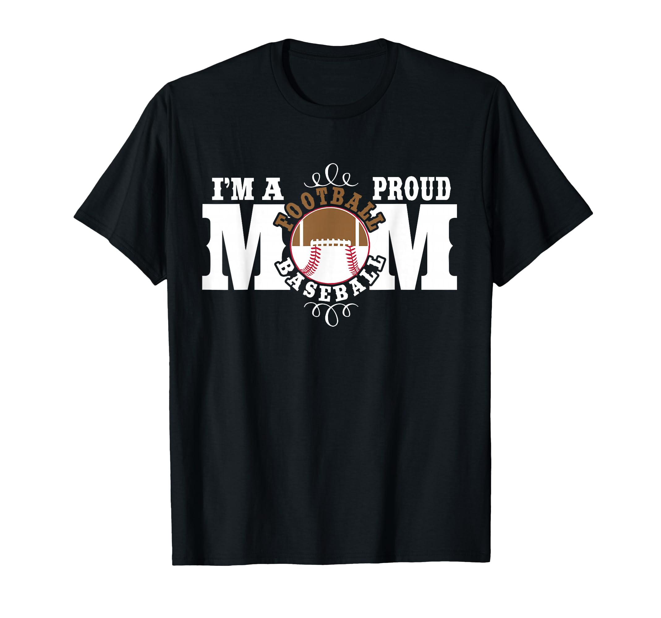 Im Proud Football Baseball Mom T-Shirt - Novelty Apparel Men Women - T-Shirt, Sweatshirt, Hoodie