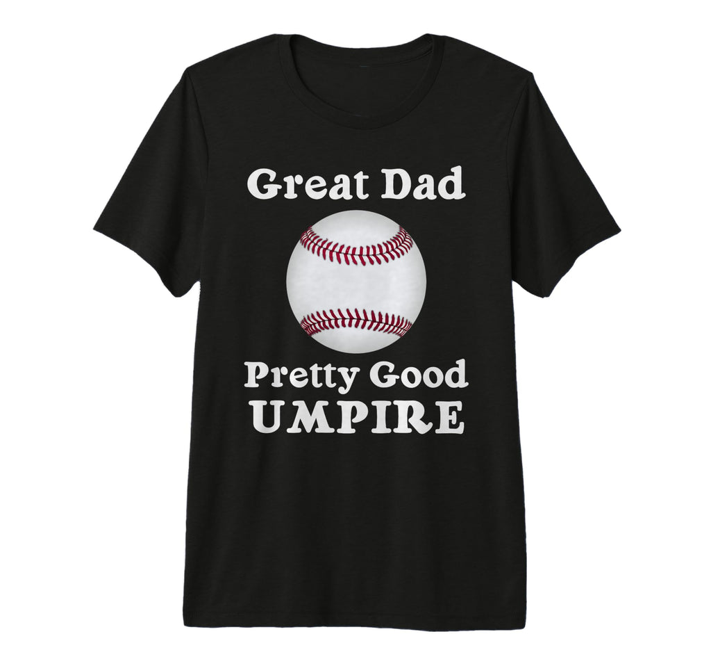 Baseball And Softball Umpire Theme Dad T-Shirt - Unique Graphic for Adults - T-Shirt, Sweatshirt, Hoodie