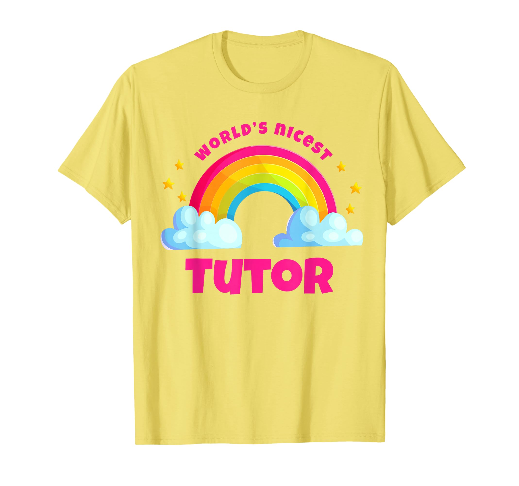 Worlds Nicest Tutor Rainbow Funny Tutor T-Shirt - Novelty Apparel Unisex - T-Shirt, Sweatshirt, Hoodie