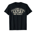 Adulting Level Expert Funny Sarcastic T-Shirt - Fun Novelty Design Unisex - T-Shirt, Sweatshirt, Hoodie