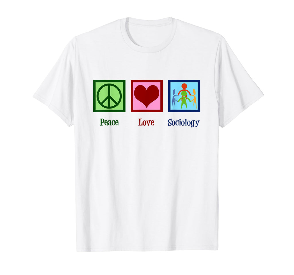 Sociologist Peace Love Sociology T-Shirt - Graphic Print Men Women - T-Shirt, Sweatshirt, Hoodie