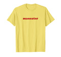 Maneater Y2K Aesthetic Feminist T-Shirt - Trendy Graphic for Adults - T-Shirt, Sweatshirt, Hoodie