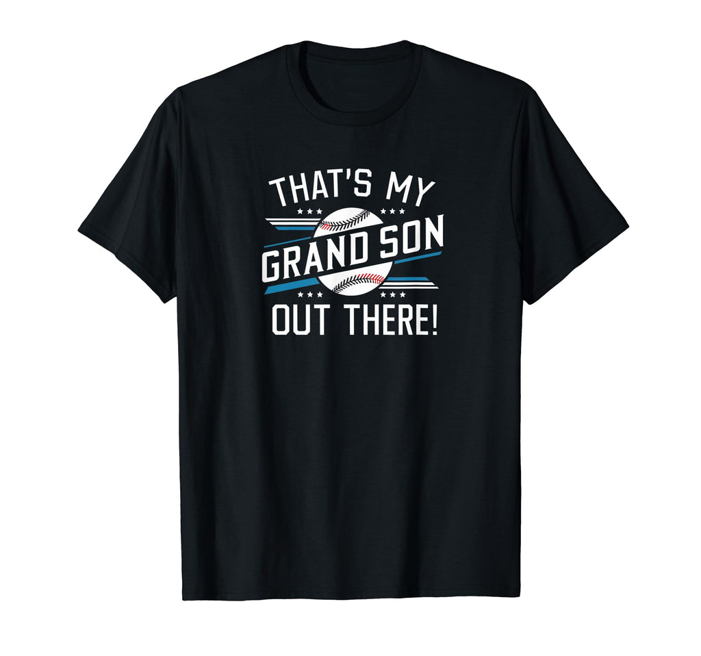 Thats My Grandson Out There Baseball T-Shirt - Streetwear Style Men Women - T-Shirt, Sweatshirt, Hoodie