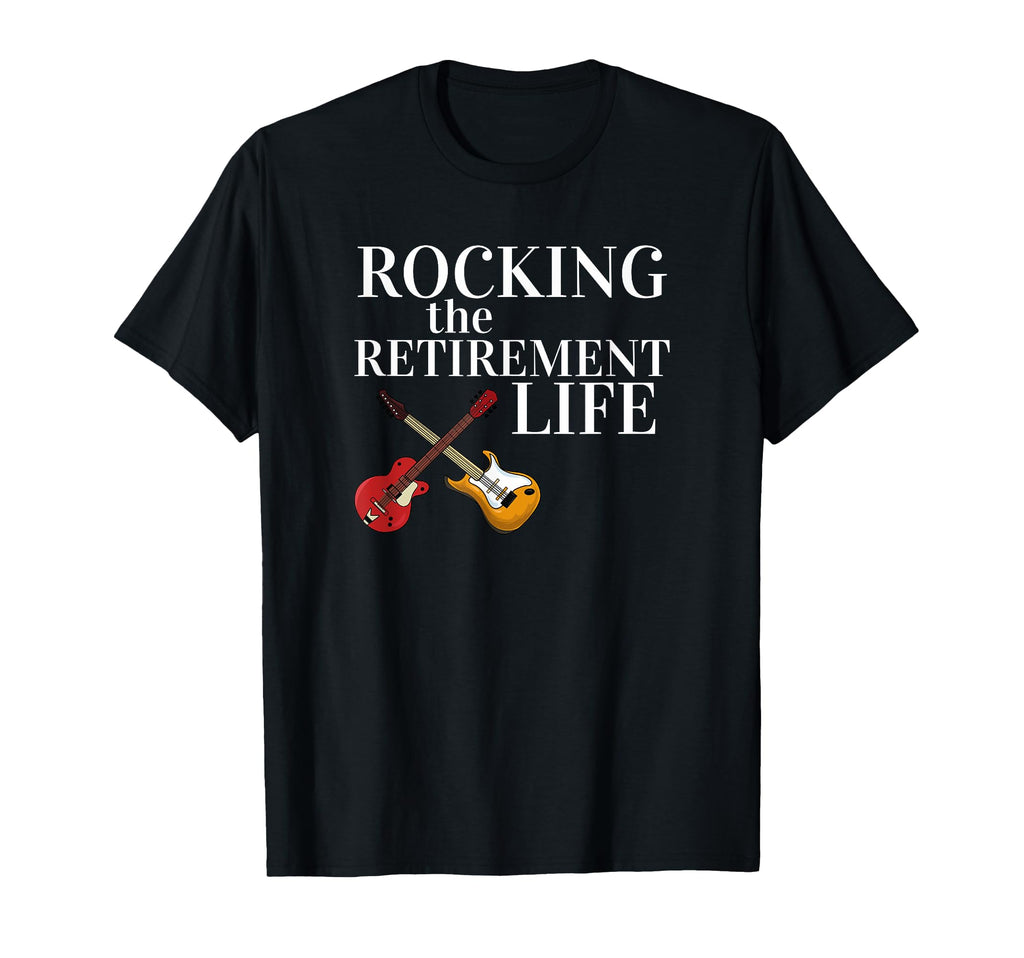 Rocking Retirement Life Rock Guitar T-Shirt - Streetwear Style Men Women - T-Shirt, Sweatshirt, Hoodie