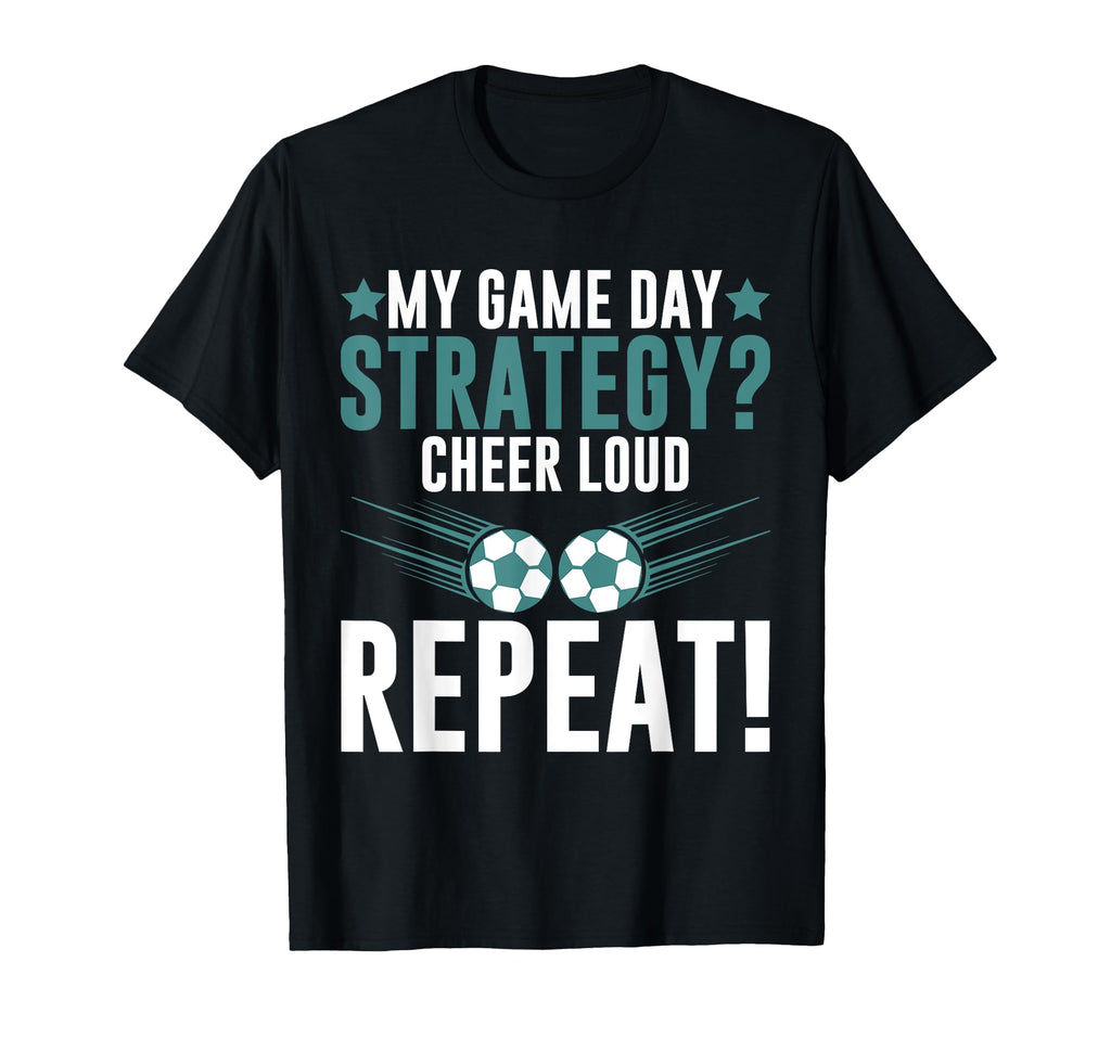 My Game Day Strategy Cheer Loud T-Shirt - Novelty Apparel for Adults - T-Shirt, Sweatshirt, Hoodie