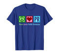 Peace Love Public Relations Pr Rep T-Shirt - Novelty Apparel Unisex - T-Shirt, Sweatshirt, Hoodie