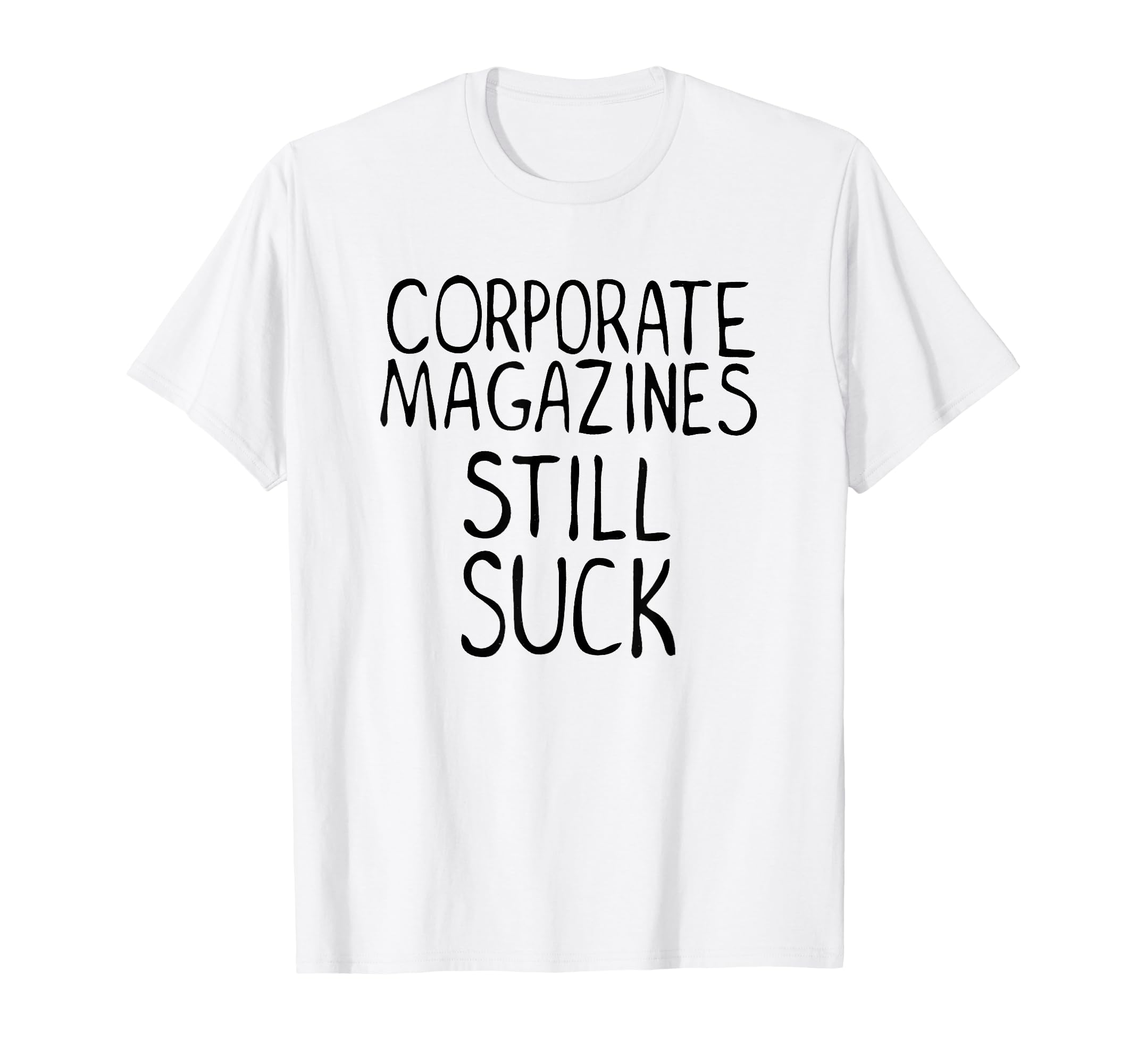 Corporate Magazines Still Suck 90S Grunge T-Shirt - Graphic Print Unisex - T-Shirt, Sweatshirt, Hoodie