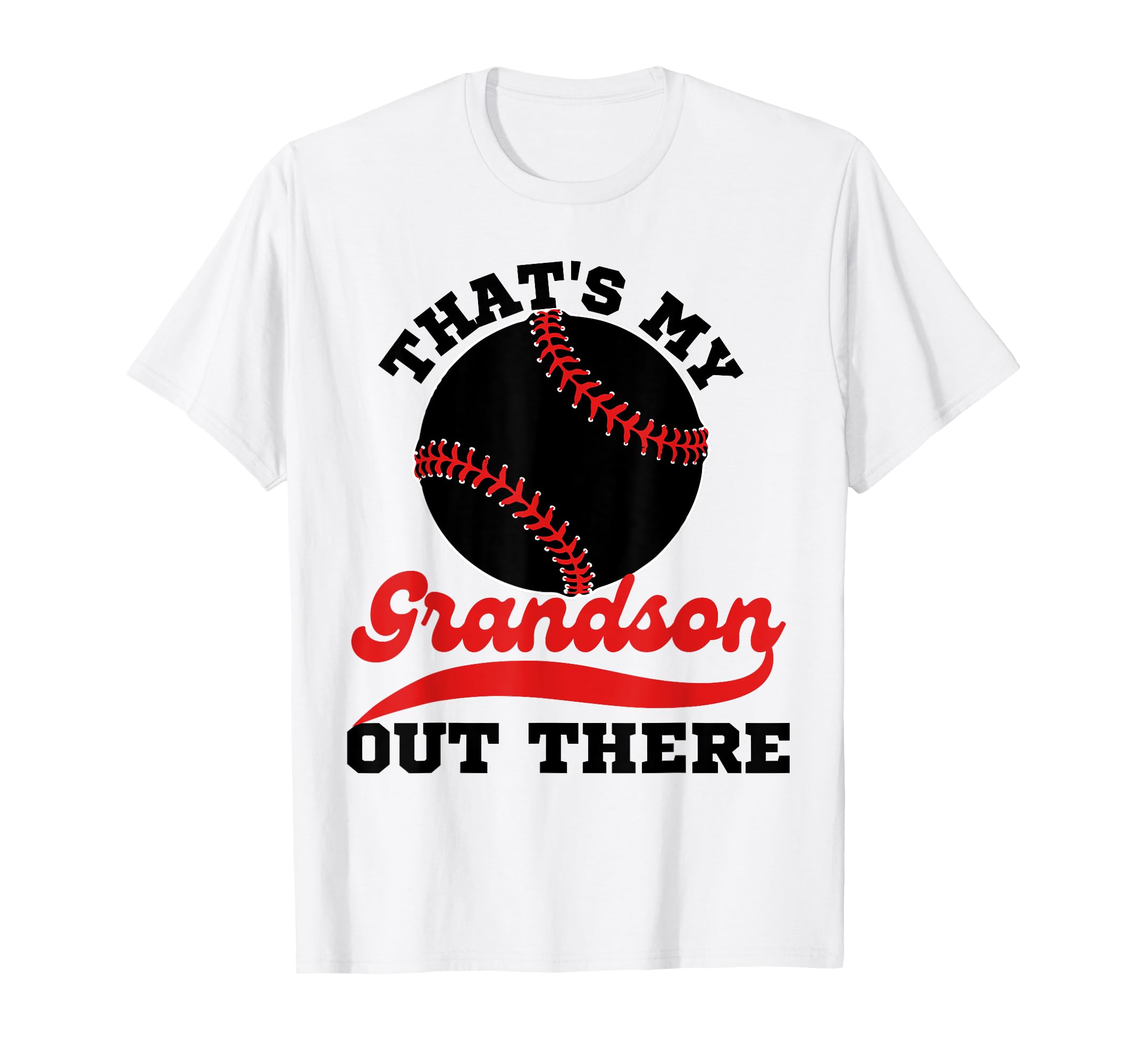 Thats My Grandson Out There Baseball T-Shirt - Trendy Graphic Men Women - T-Shirt, Sweatshirt, Hoodie